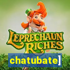 chatubate]
